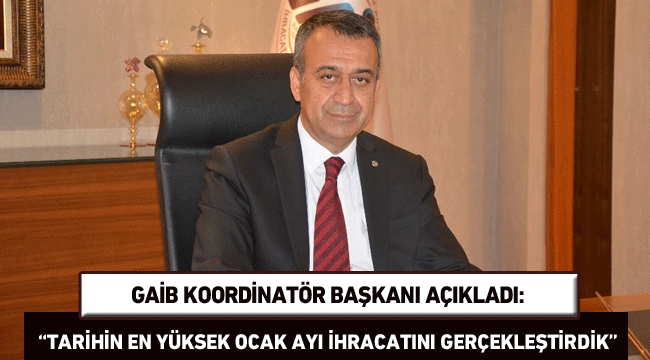 GAİB Koordinatör Başkanından ihracat açıklaması