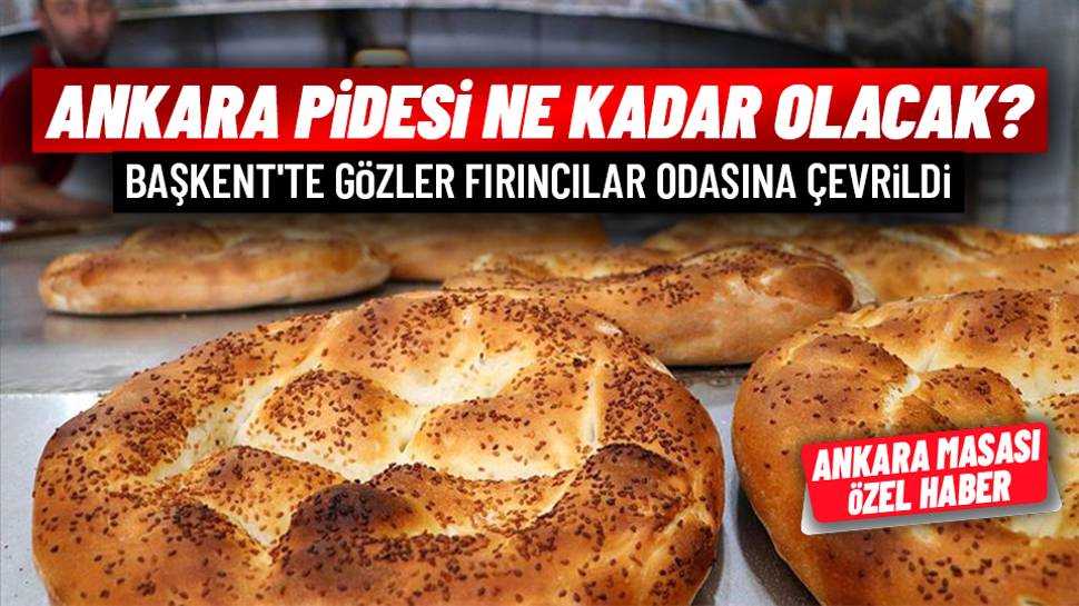 Ankarada pide fiyatlarının belli olacağı tarih açıklandı (ÖZEL HABER)