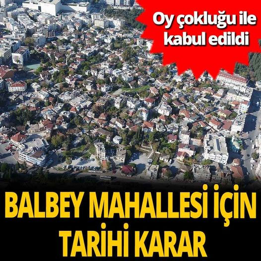 Antalya Büyükşehir meclisinden Balbey Mahallesi ile ilgili tarihi karar