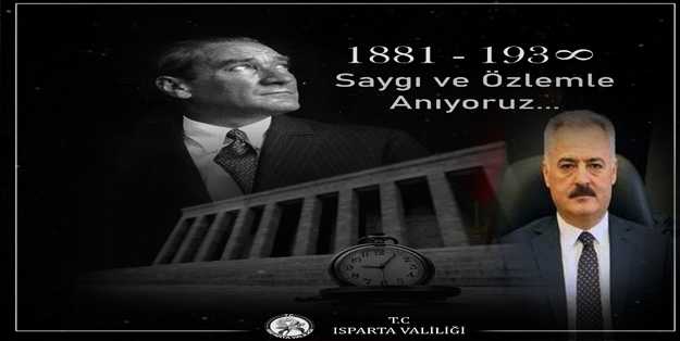 Isparta Valisi Ömer Seymenoğlu’nun 10 Kasım Atatürk’ü Anma Mesajı