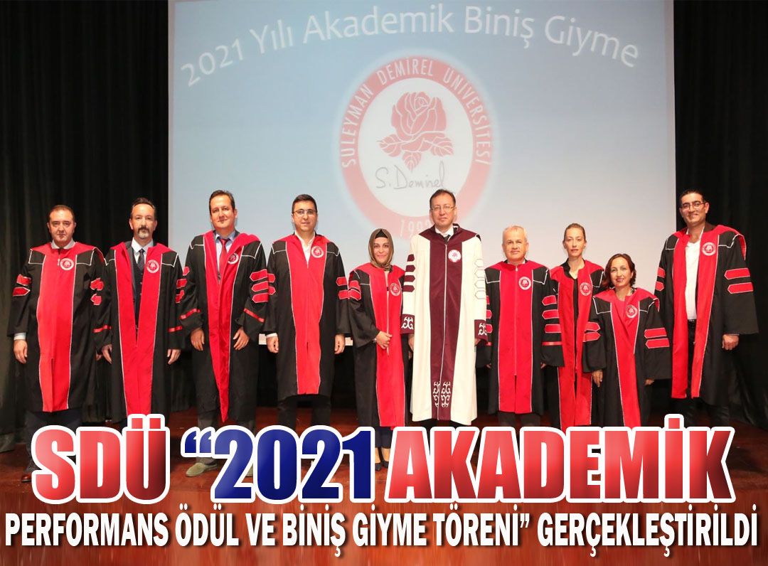 “2021 Akademik Performans Ödül ve Biniş Giyme Töreni” Gerçekleştirildi