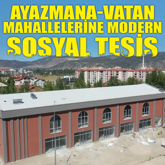 Ayazmana-Vatan Mahallelerine modern sosyal tesis