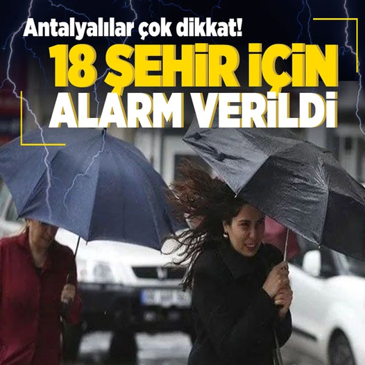 Çok fena olacak! Meteoroloji 18 şehir için alarm verdi! Orhan Şen uyardı: Antalya çok dikkat...