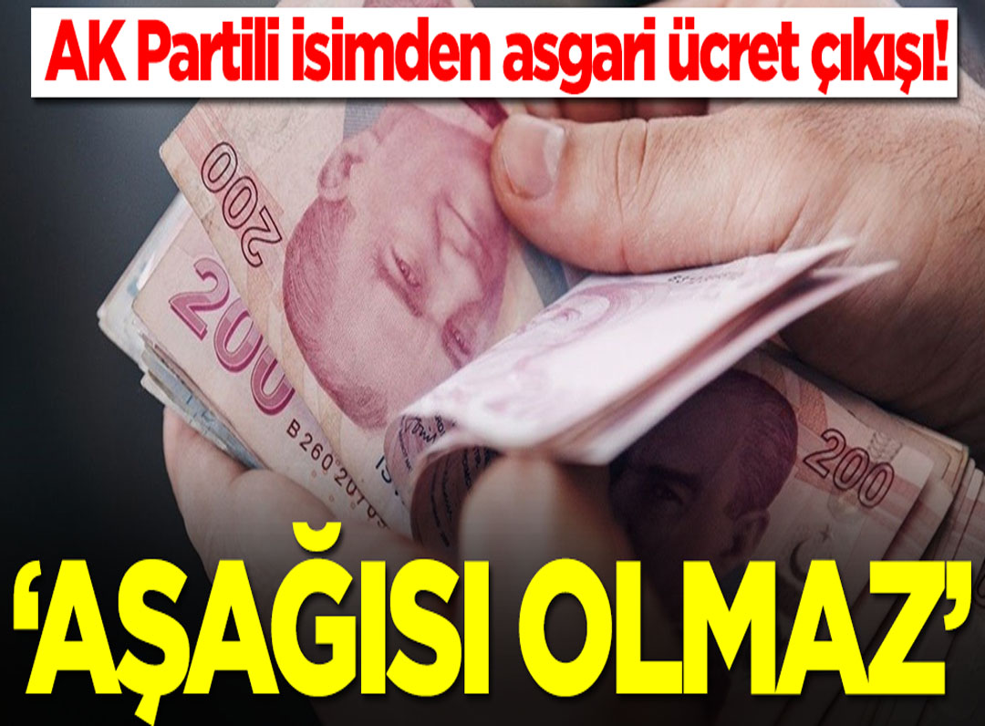 AK Partili isimden asgari ücret çıkışı: Aşağısı olmaz