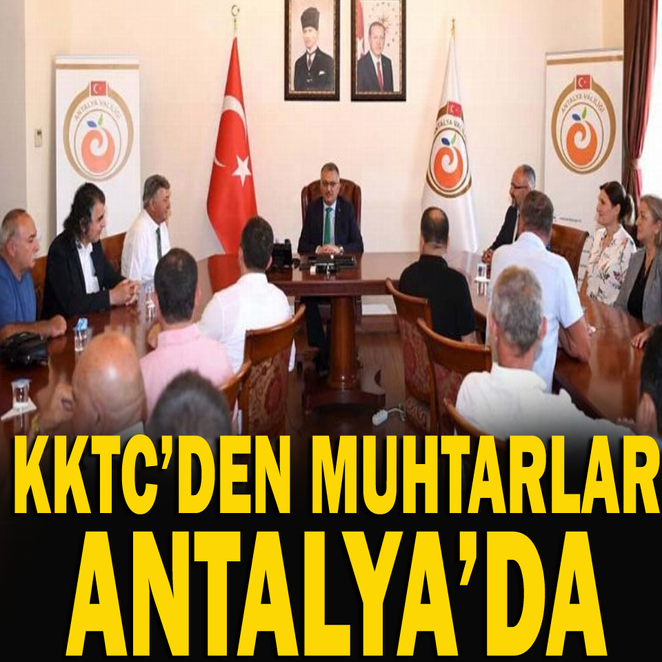 KKTC’den muhtarlar Antalya’da