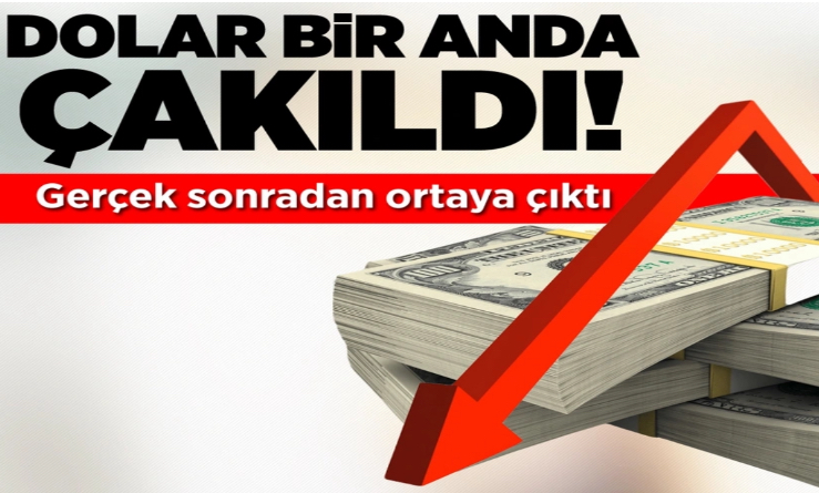 Dolar bir anda 4 lira düştü, gerçek sonradan ortaya çıktı