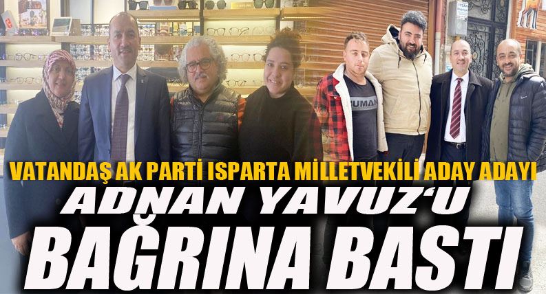 VATANDAŞ AK PARTİ MİLLETVEKİLİ ADAY ADAYI ADNAN YAVUZ