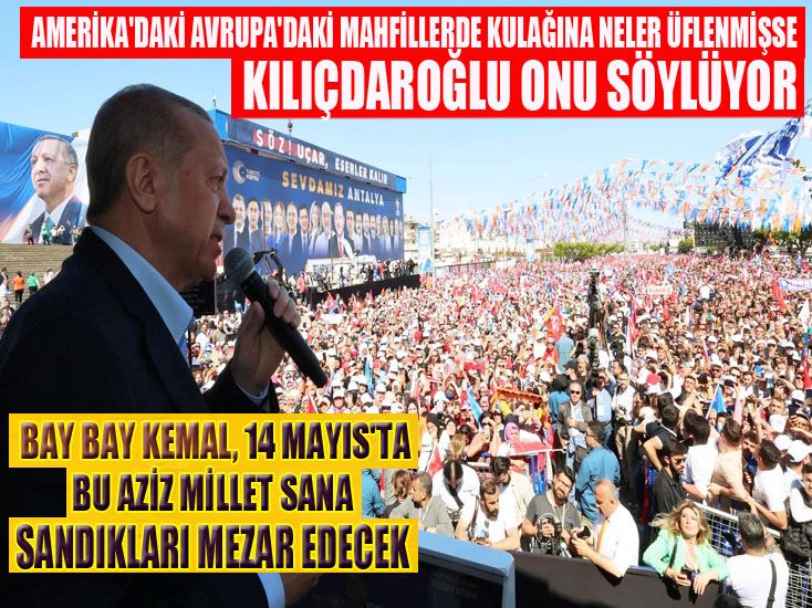 Erdoğan: Bay Bay Kemal, 14 Mayıs