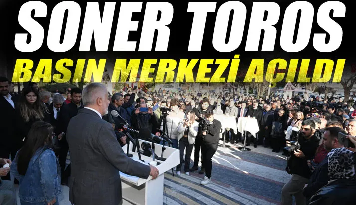 SONER TOROS BASIN MERKEZİ AÇILDI
