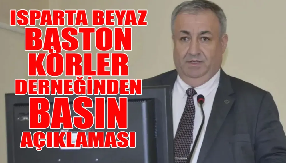 Isparta beyaz baston körler derneğinden basın açıklaması