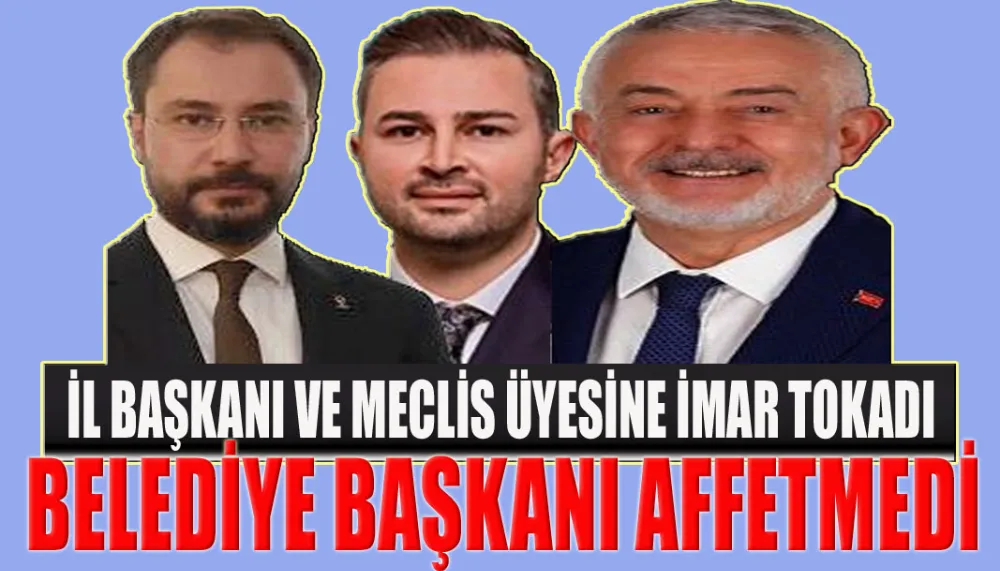 MÜTAHİTLİK YAPAN AK PARTİ ISPARTA İL BAŞKANI VE BELEDİYE MECLİS ÜYESİNE İMAR TOKADI