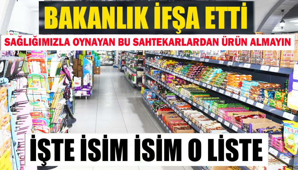 BAKANLIK HİLELİ GIDA MARKALARINI İFŞA ETTİ! BU MARKALARDAN ÜRÜN ALMAYIN