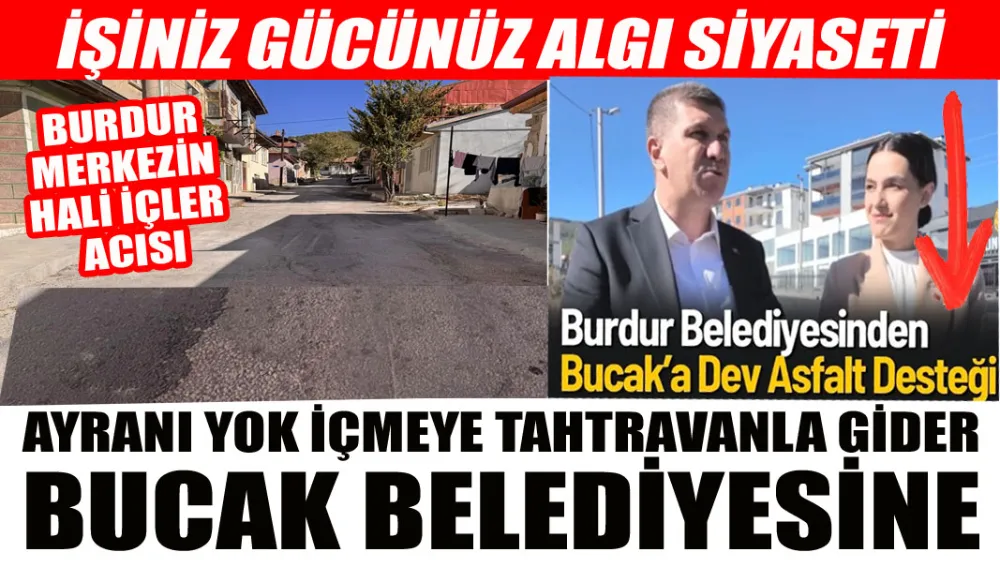 Ayranı yok içmeye tahtravanla gider Bucak belediyesine