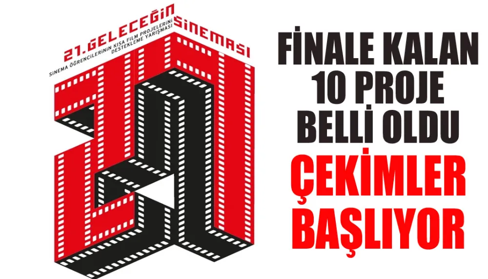 Finale kalan 10 proje belli oldu... Çekimler başlıyor