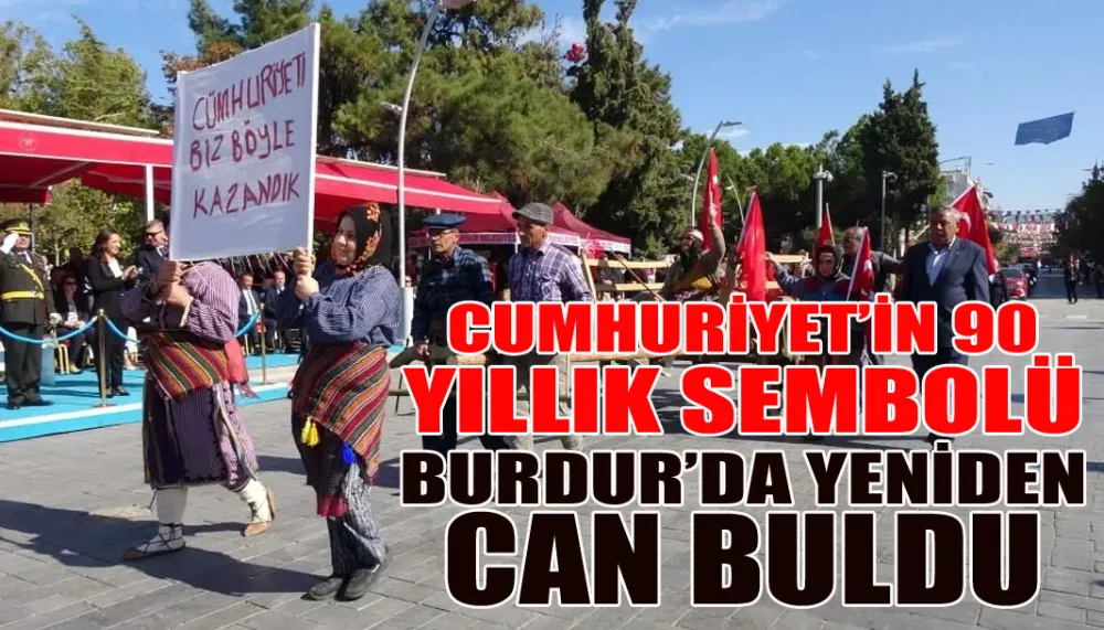 Cumhuriyet’in 90 yıllık sembolü Burdur’da yeniden can buldu