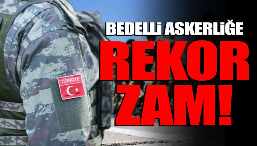 Bedelli askerlik yapacaklar dikkat! Rekor zam geliyor