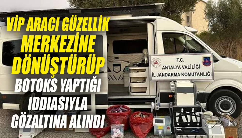 VIP aracı güzellik merkezine dönüştürüp botoks yaptığı iddiasıyla gözaltına alındı