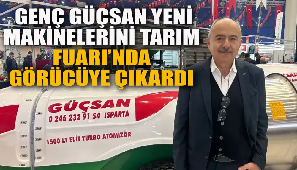 Genç Güçsan yeni makinelerini Tarım Fuarı’nda görücüye çıkardı