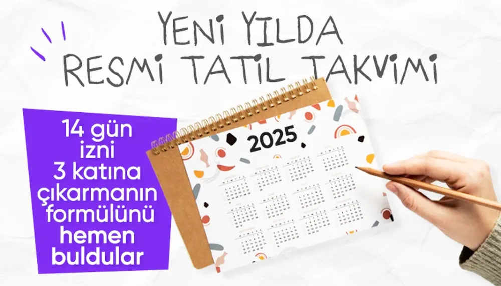 2025 yılı resmi tatil günleri belli oldu: 14 gün izinle tatil yapma imkanı