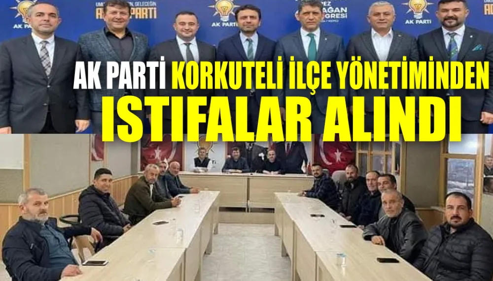 Ak parti Korkuteli ilçe yönetiminden istifalar alındı