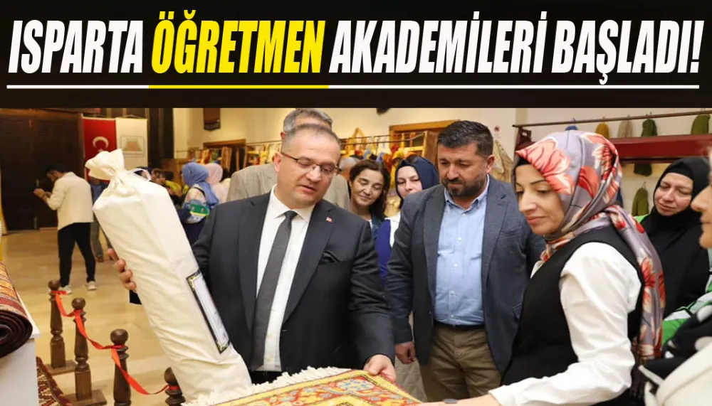 Isparta Öğretmen Akademileri başladı!