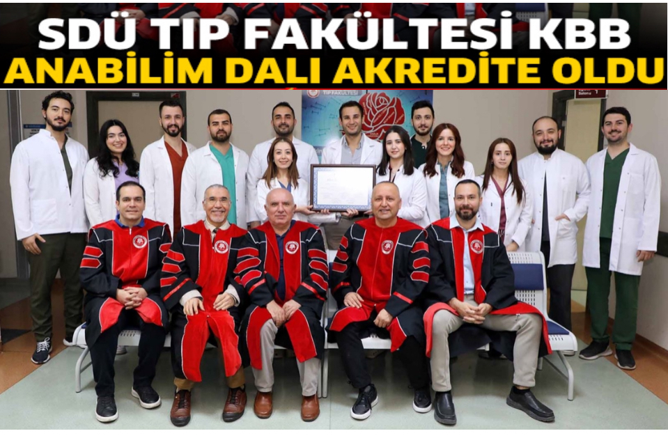 SDÜ tıp fakültesi kbb anabilim dalı akredite oldu