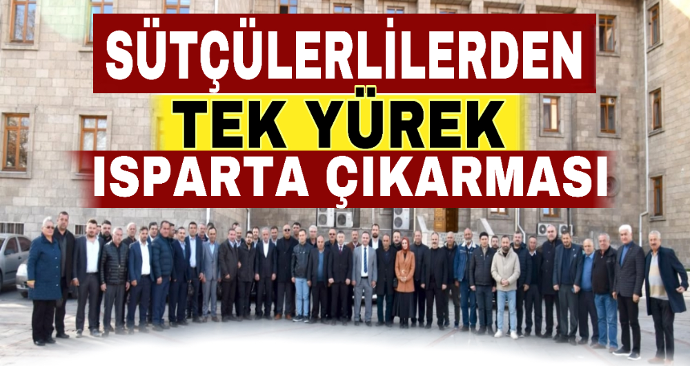 Sütçülerlierden tek yürek Isparta çıkarması