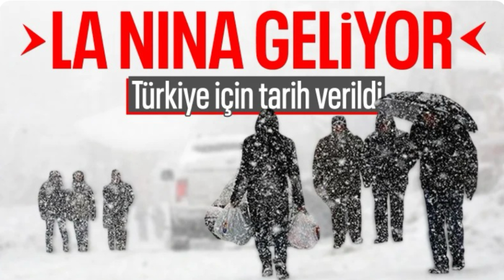 La Nina hava olayları 3 ay içinde Türkiye