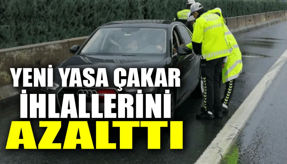 Yeni yasa çakar ihlallerini azalttı