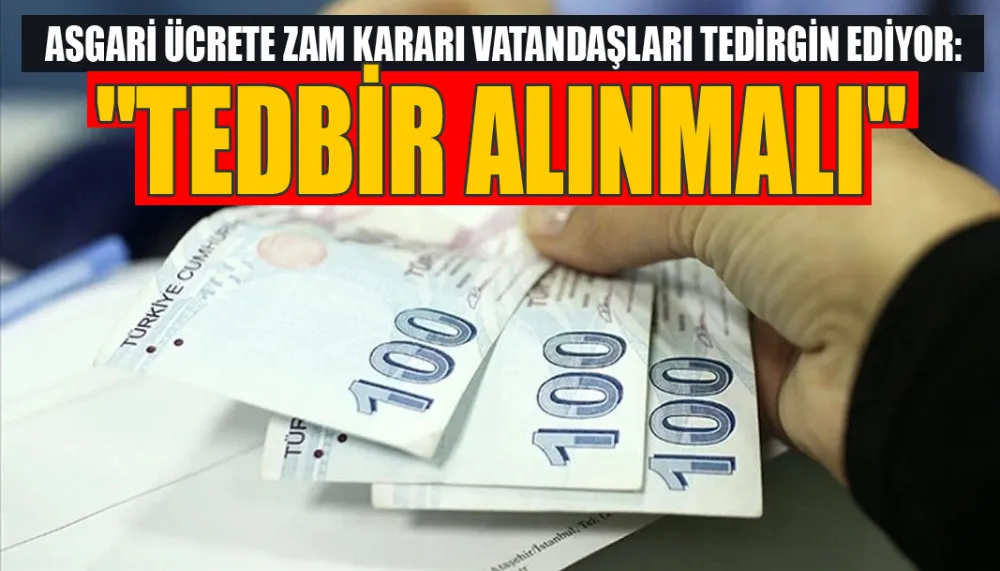 Asgari Ücrete Zam Kararı Piyasaları Tedirgin Ediyor: 