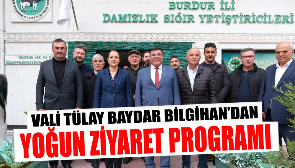 Vali Tülay Baydar Bilgihan’dan yoğun ziyaret programı