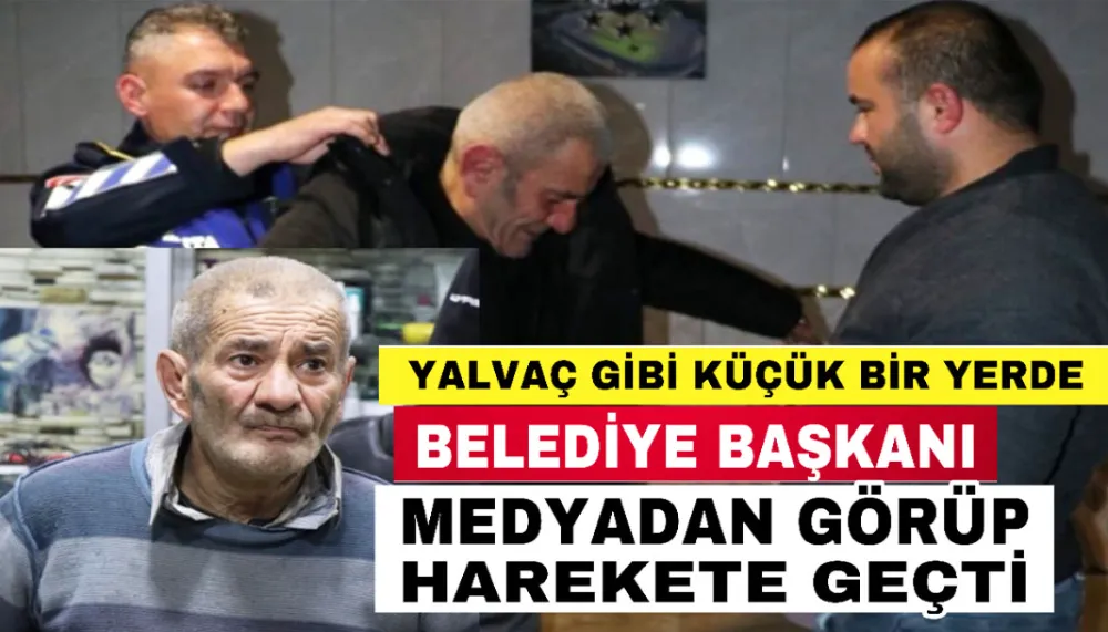 Sokakta kalan vatandaşın durumunu medyada gören başkan harekete geçti