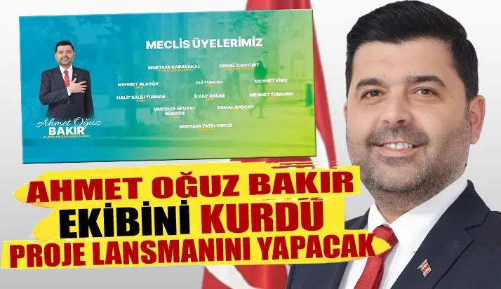 AHMET OĞUZ BAKIR EKİBİNİ KURDU PROJE LANSMANINI YAPACAK
