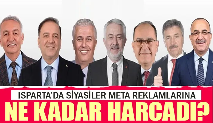 Isparta’da Siyasiler Meta Reklamlarına Ne Kadar Harcadı?