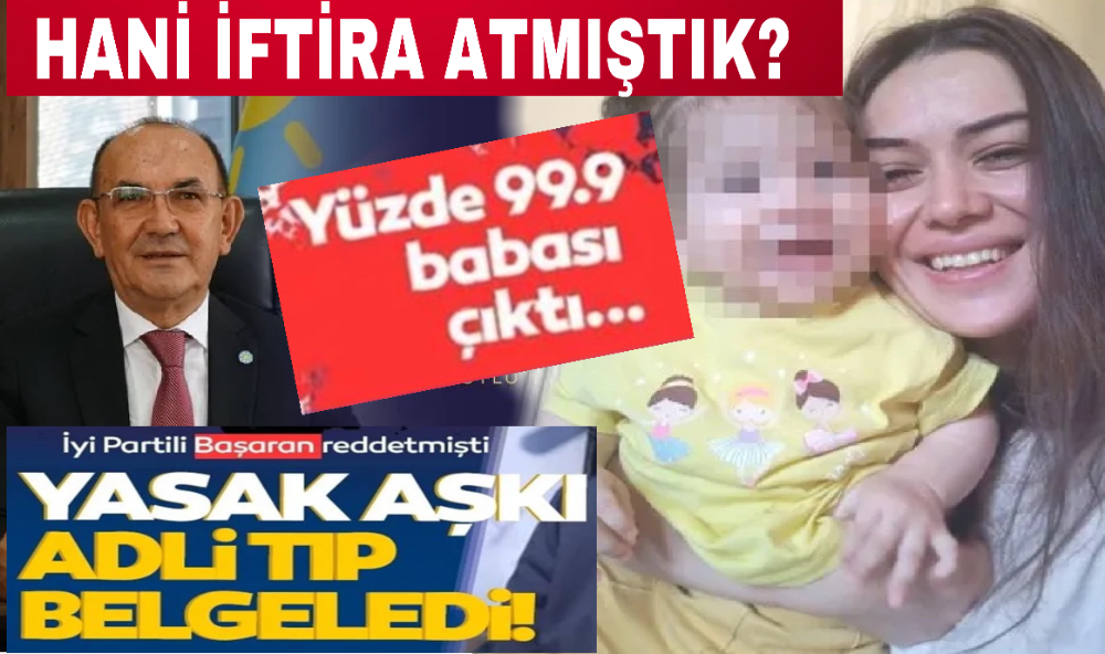 Mehmet Başaran bebeğin babası yüzde 99.99 o çıktı