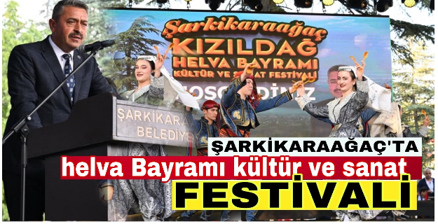 Şarkikaraağaç helva Bayramı kültür ve sanat festivali