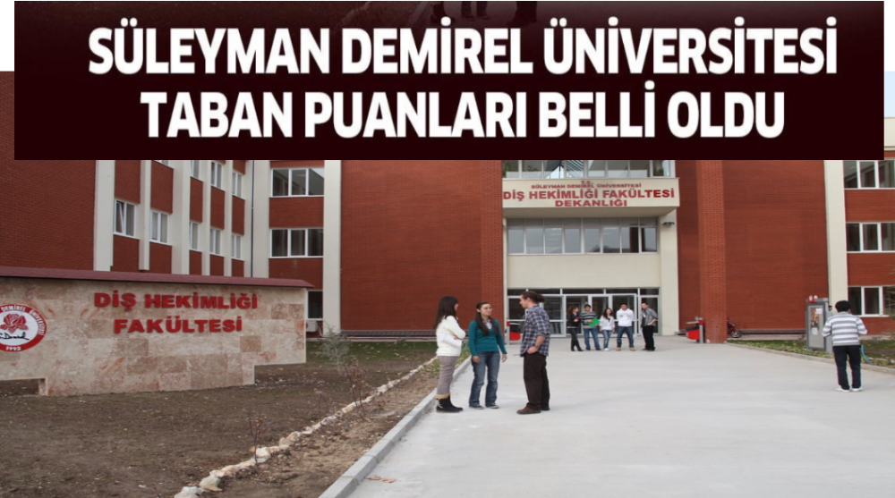 Süleyman Demirel üniversitesi taban puanları belli oldu