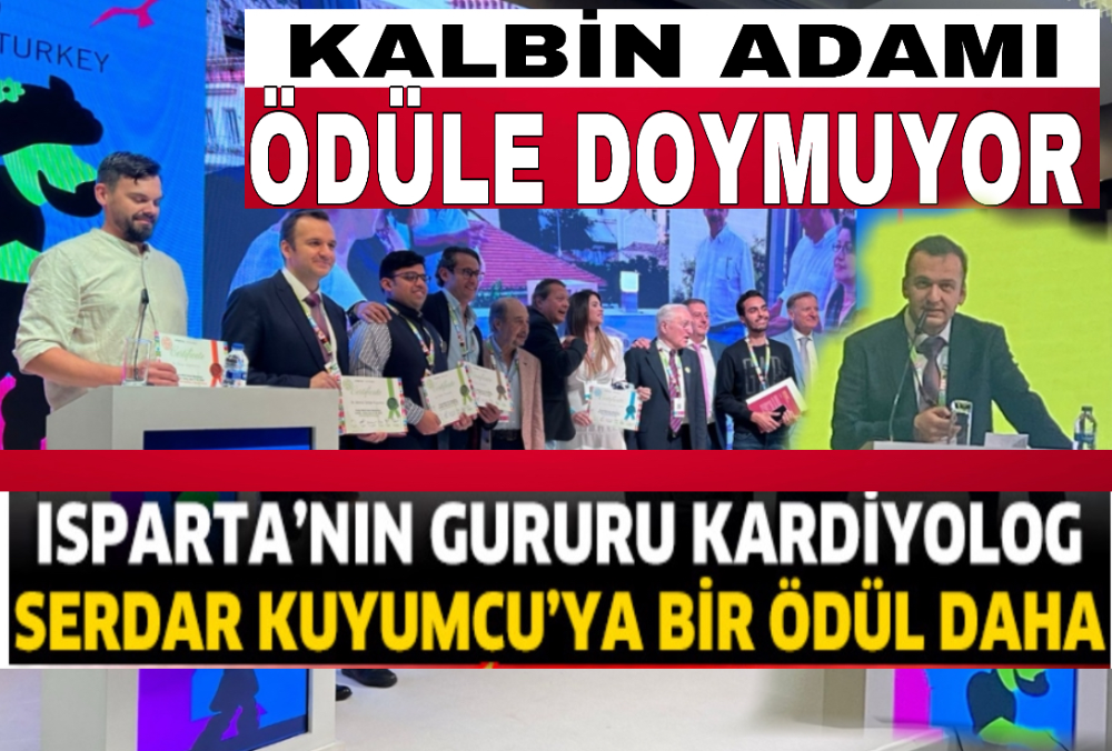 Isparta’nın gururu kardiyolog Serdar Kuyumcu’ya bir ödül daha