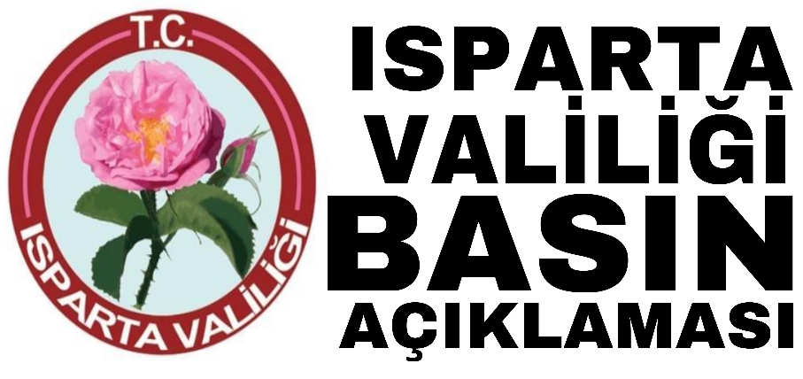 ISPARTA VALİLİĞİ BASIN AÇIKLAMASI