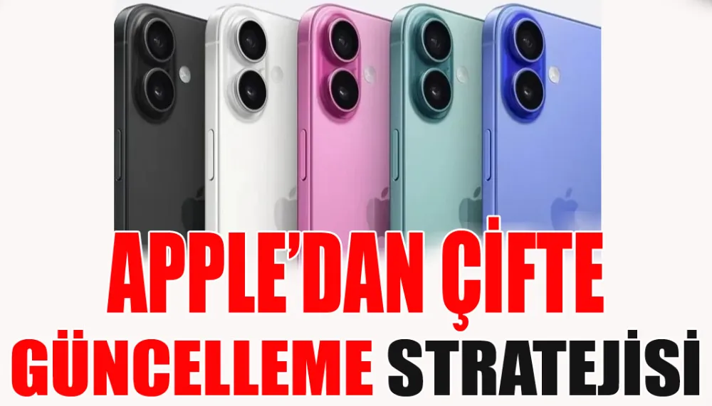 Apple’dan çifte güncelleme stratejisi