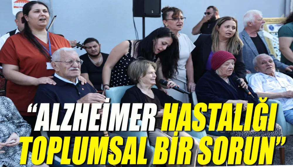 “Alzheimer hastalığı toplumsal bir sorun”