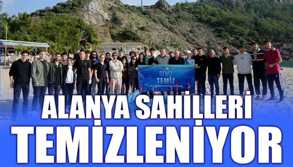 Alanya sahilleri temizleniyor