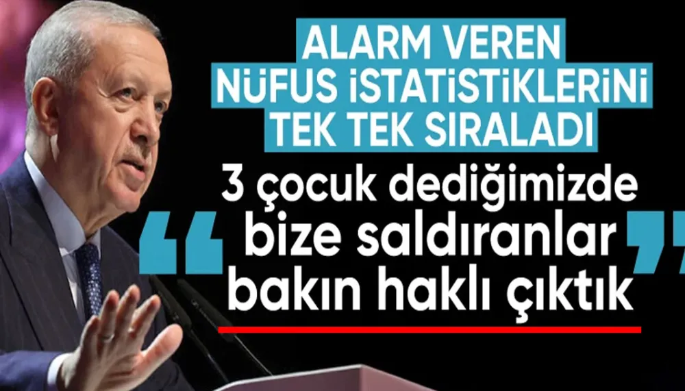 Cumhurbaşkanı Erdoğan: 20 sene evvel tehlikeyi sezdik, 3 çocuk dedik