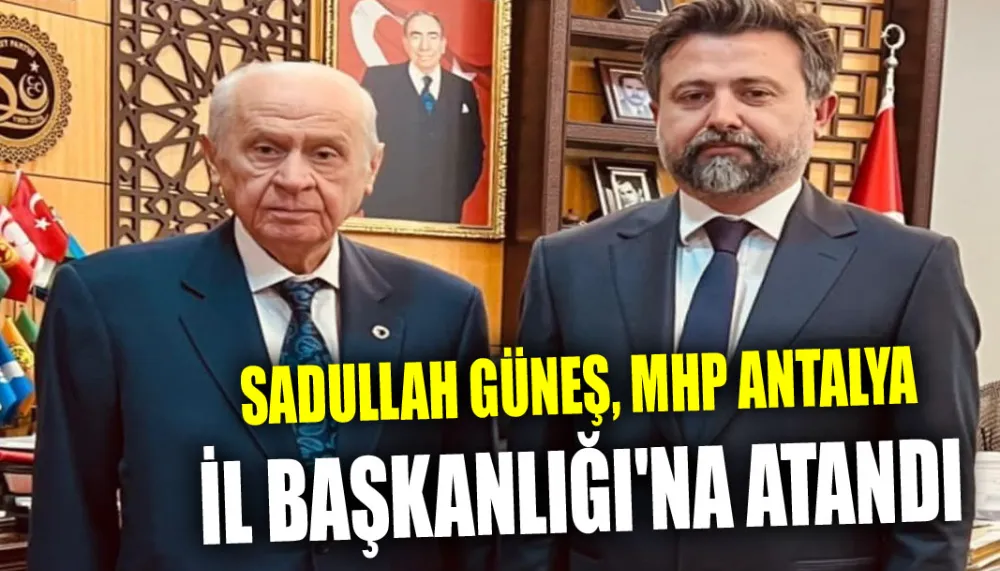 Sadullah Güneş, MHP Antalya il başkanlığı