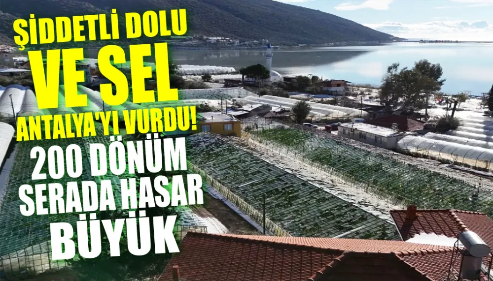 Şiddetli dolu ve sel Antalya