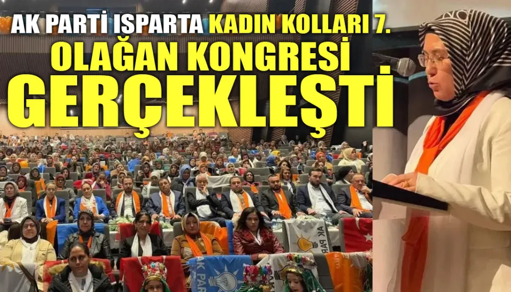 AK parti kadın kolları 7. olağan kongresi gerçekleşti