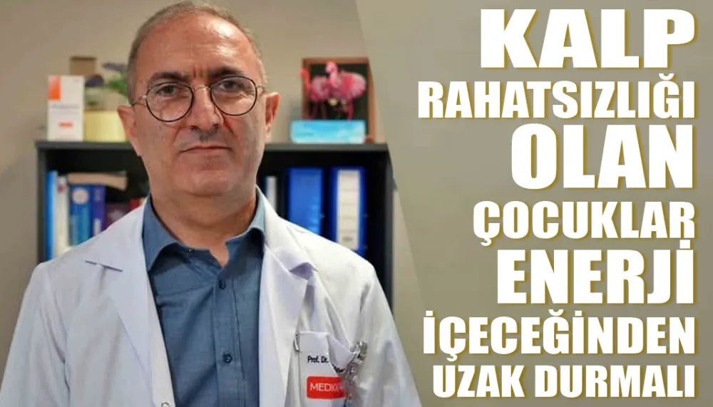 Kalp rahatsızlığı olan çocuklar, enerji içeceğinden uzak durmalı