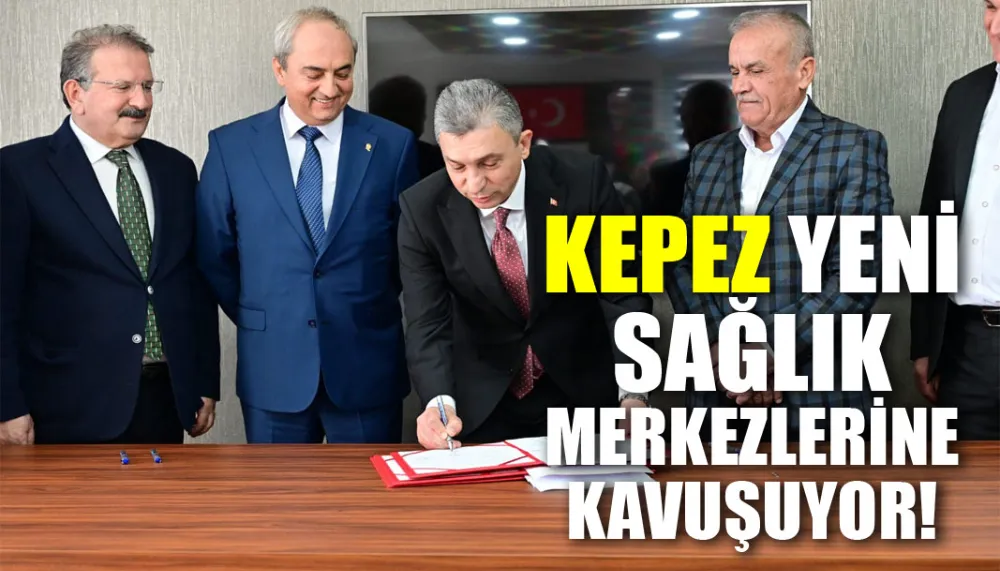 Kepez yeni sağlık merkezlerine kavuşuyor!