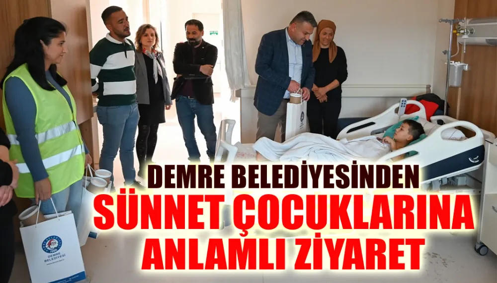 Demre belediyesinden sünnet çocuklarına anlamlı ziyaret