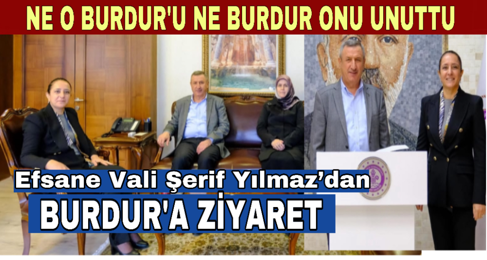 Efsane Vali Şerif Yılmaz’dan Burdur’a ziyaret